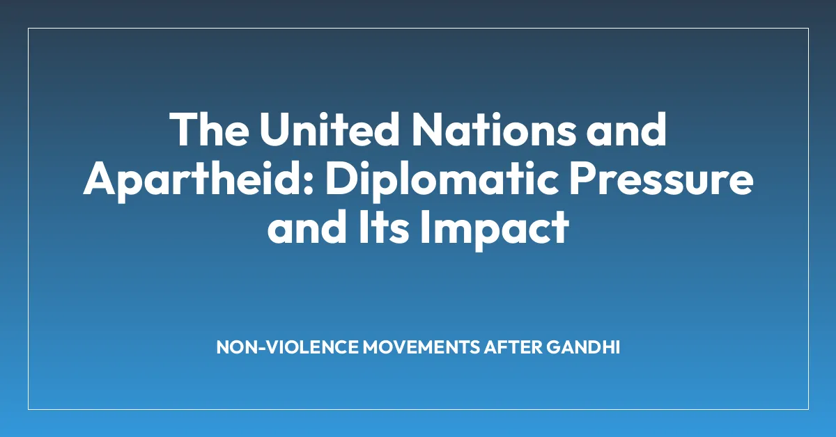 The United Nations and Apartheid: Diplomatic Pressure and Its Impact