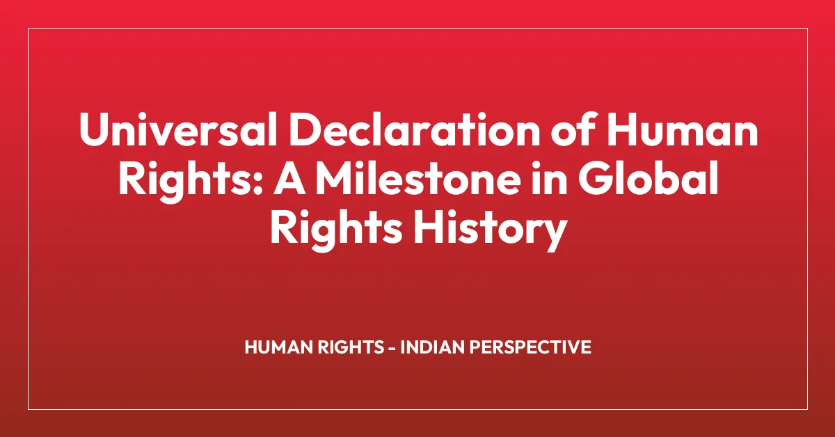 Universal Declaration of Human Rights: A Milestone in Global Rights History