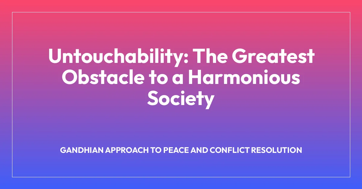 Untouchability: The Greatest Obstacle to a Harmonious Society