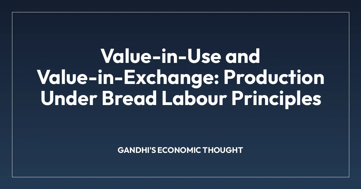 Value-in-Use and Value-in-Exchange: Production Under Bread Labour Principles