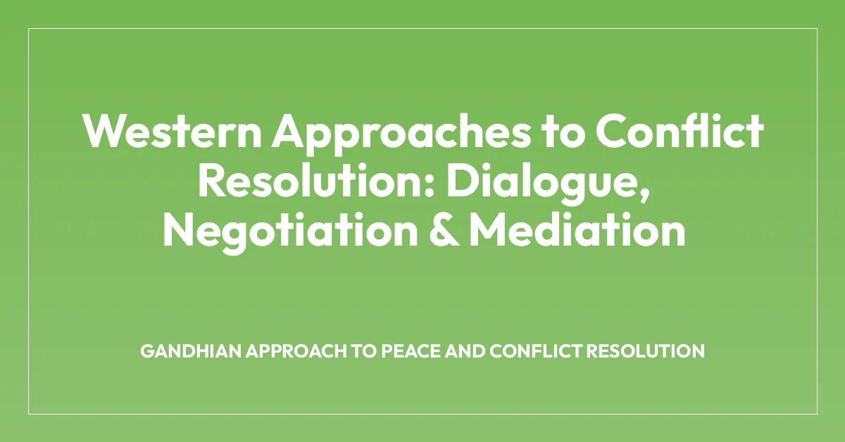 Western Approaches to Conflict Resolution: Dialogue, Negotiation & Mediation