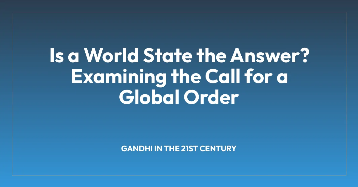 Is a World State the Answer? Examining the Call for a Global Order